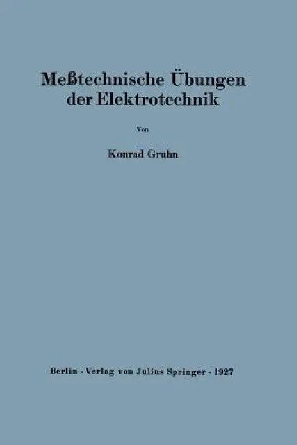 Meßtechnische Übungen Der Elektrotechnik (English, Konrad Gruhn)