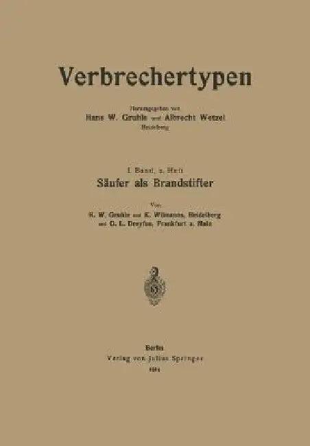 Säufer ALS Brandstifter (English, Hans W. Gruhle | Karl Wilmanns | G. L. Dreyfus)