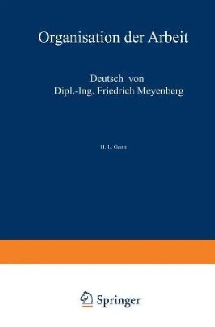 Organisation Der Arbeit (English, H. L. Gantt | Friedrich Meyenberg)