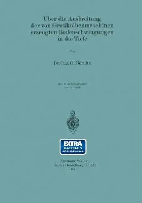 Über Die Ausbreitung Der Von Großkolbenmaschinen Erzeugten Bodenschwingungen in Die Tiefe (English, G. Bornitz)