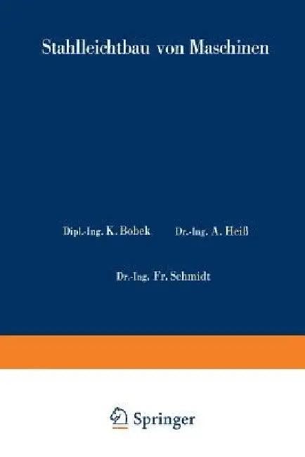 Stahlleichtbau Von Maschinen (English, Karl Bobek | W. Metzger | Fr Schmidt)