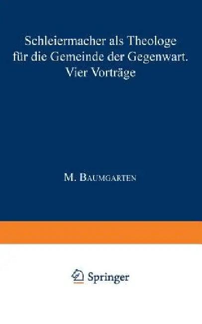 Schleiermacher ALS Theologe Für Die Gemeinde Der Gegenwart (English, M. Baumgarten)