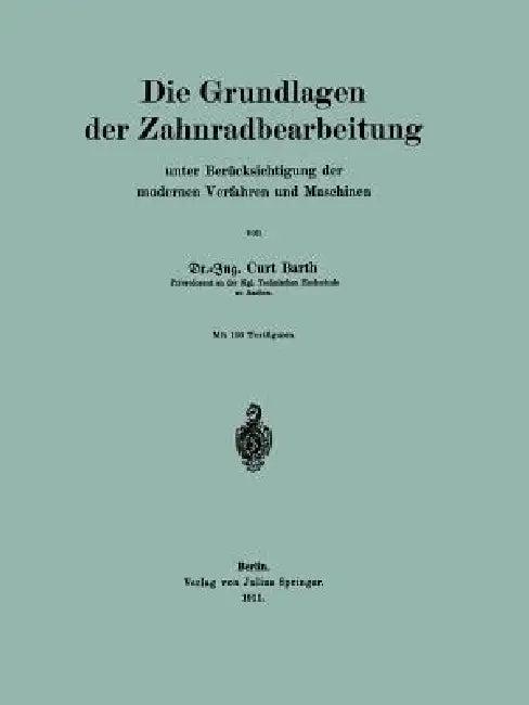 Die Grundlagen Der Zahnradbearbeitung (English, Curt Barth)