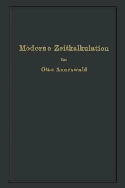 Moderne Zeitkalkulation (English, Otto Auerswald)