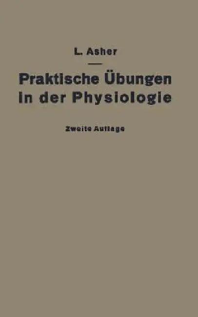 Praktische Übungen in Der Physiologie (English, Leon Asher)