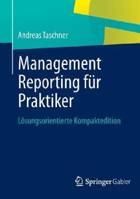 Management Reporting Für Praktiker (English, Andreas Taschner)