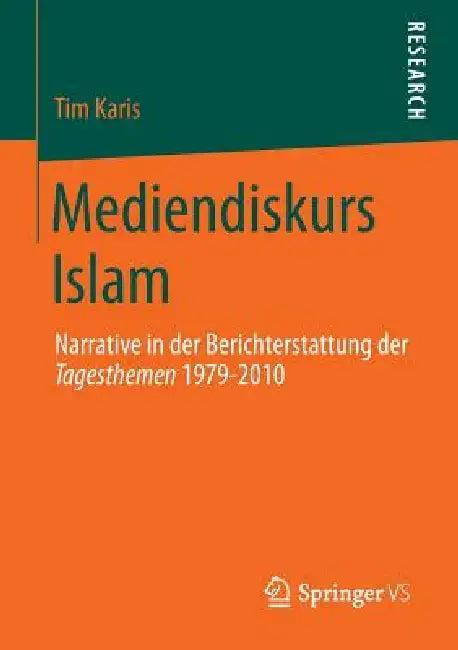 Mediendiskurs Islam (English, Tim Karis)