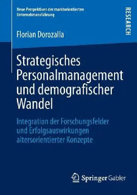 Strategisches Personalmanagement Und Demografischer Wandel (English, Florian Dorozalla)