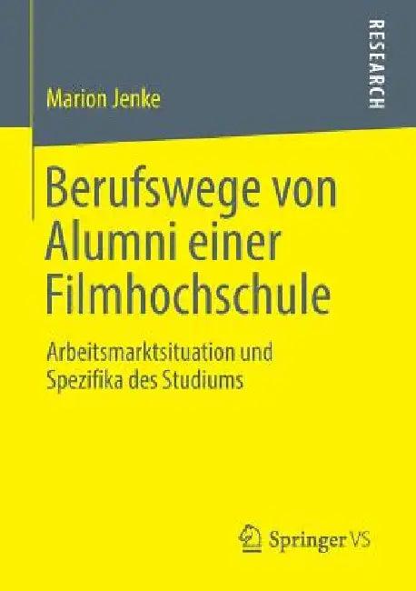 Berufswege Von Alumni Einer Filmhochschule (English, Marion Jenke)