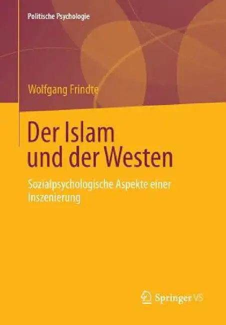 Der Islam Und Der Westen (English, Wolfgang Frindte)