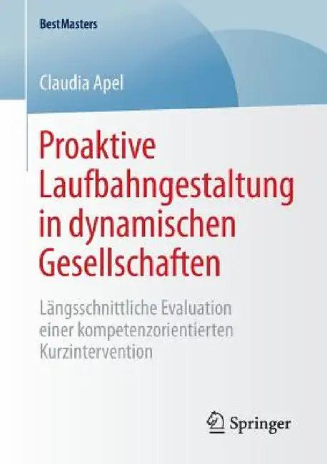 Proaktive Laufbahngestaltung in Dynamischen Gesellschaften (English, Claudia Apel)