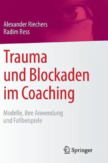 Trauma Und Blockaden Im Coaching (English, Alexander Riechers | Radim Ress)