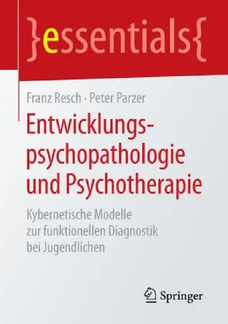 Entwicklungspsychopathologie Und Psychotherapie (English, Franz Resch | Peter Parzer)