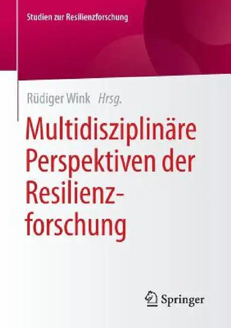 Multidisziplinäre Perspektiven Der Resilienzforschung (English, Rüdiger Wink)