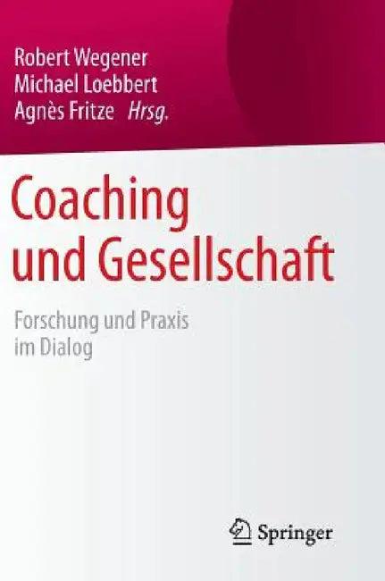 Coaching Und Gesellschaft (English, Robert Wegener | Michael Loebbert | Agnès Fritze)