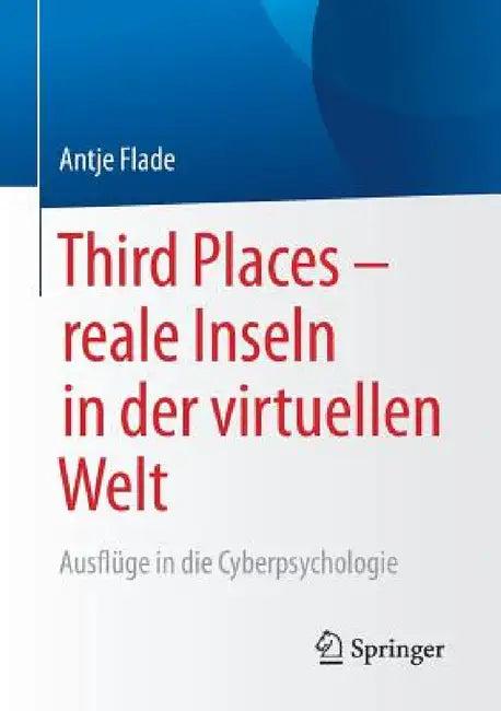 Third Places - Reale Inseln in Der Virtuellen Welt (English, Antje Flade)