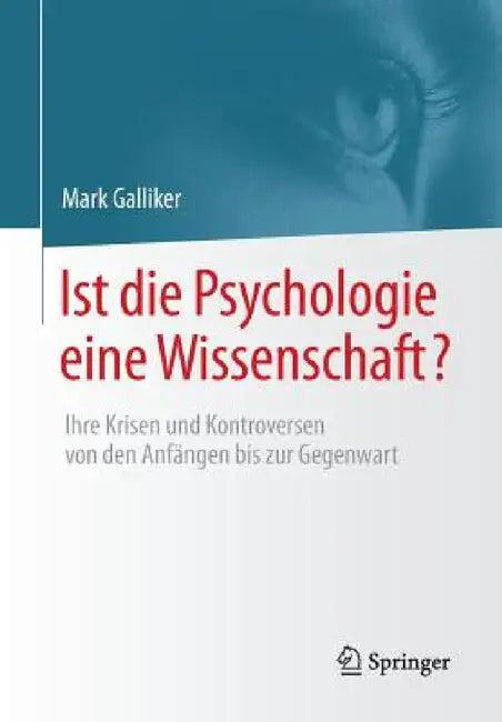 Ist Die Psychologie Eine Wissenschaft? (English, Mark Galliker)