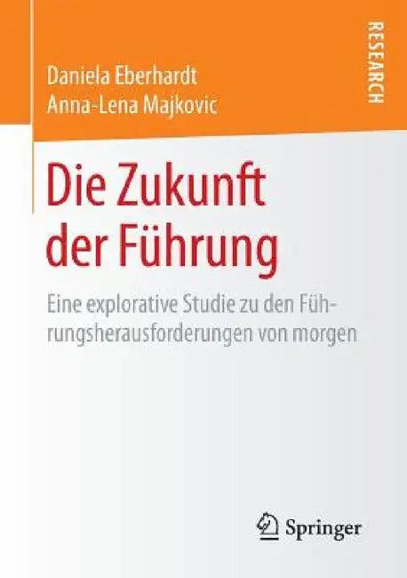 Die Zukunft Der Führung (English, Daniela Eberhardt | Anna-Lena Majkovic)