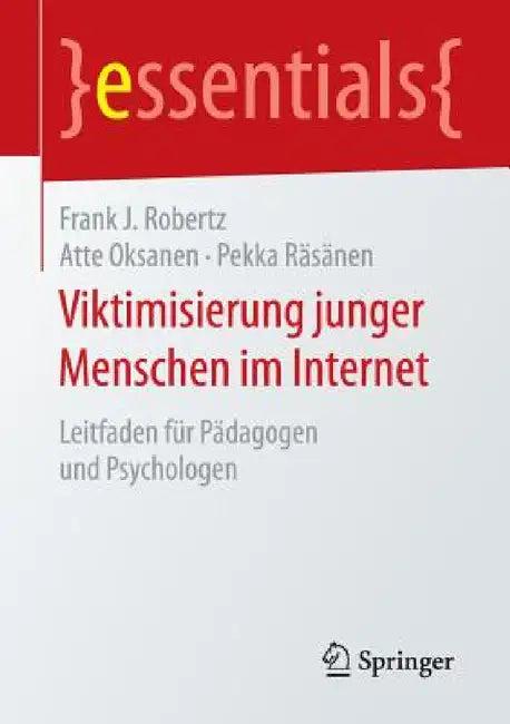 Viktimisierung Junger Menschen Im Internet (English, Frank J. Robertz | Atte Oksanen | Pekka Räsänen)