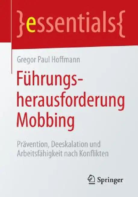 Führungsherausforderung Mobbing (English, Gregor Paul Hoffmann)