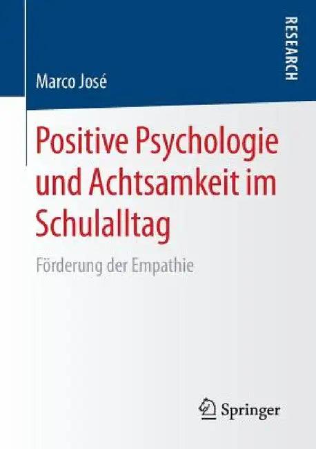 Positive Psychologie Und Achtsamkeit Im Schulalltag (English, Marco José)