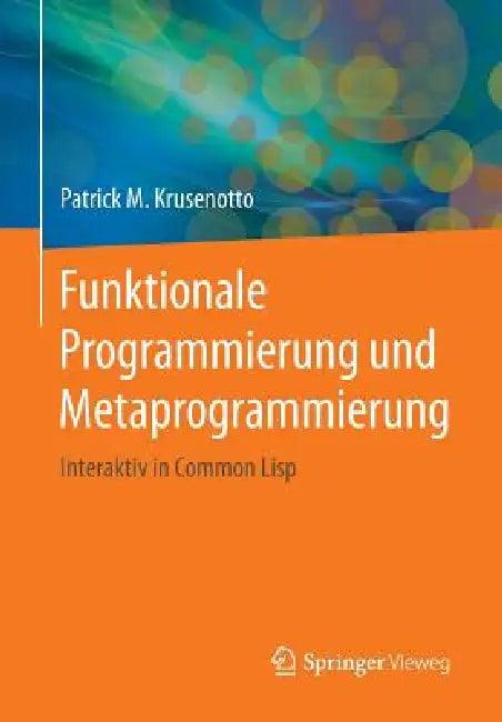 Funktionale Programmierung Und Metaprogrammierung (English, Patrick M. Krusenotto)