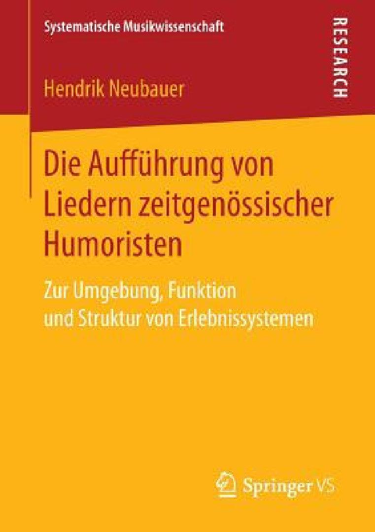 Die Aufführung Von Liedern Zeitgenössischer Humoristen (English, Hendrik Neubauer)