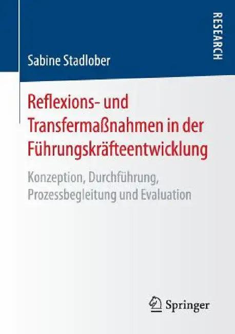 Reflexions- Und Transfermaßnahmen in Der Führungskräfteentwicklung (English, Sabine Stadlober)