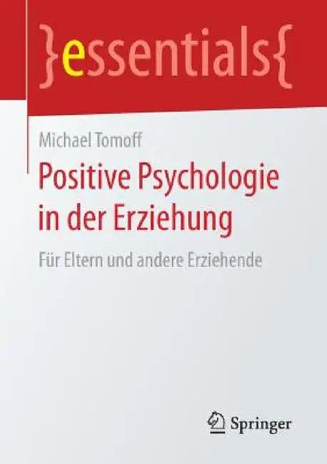 Positive Psychologie in Der Erziehung (English, Michael Tomoff)