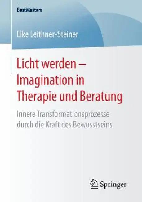 Licht Werden - Imagination in Therapie Und Beratung (English, Elke Leithner-Steiner)