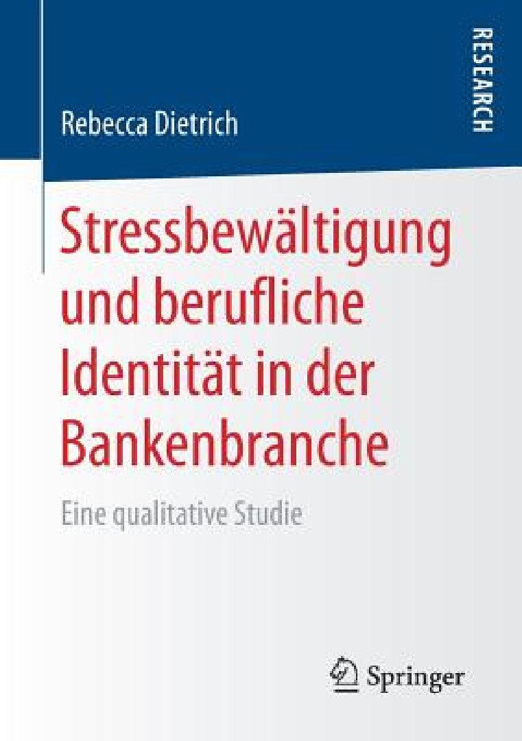 Stressbewältigung Und Berufliche Identität in Der Bankenbranche (English, Rebecca Dietrich)