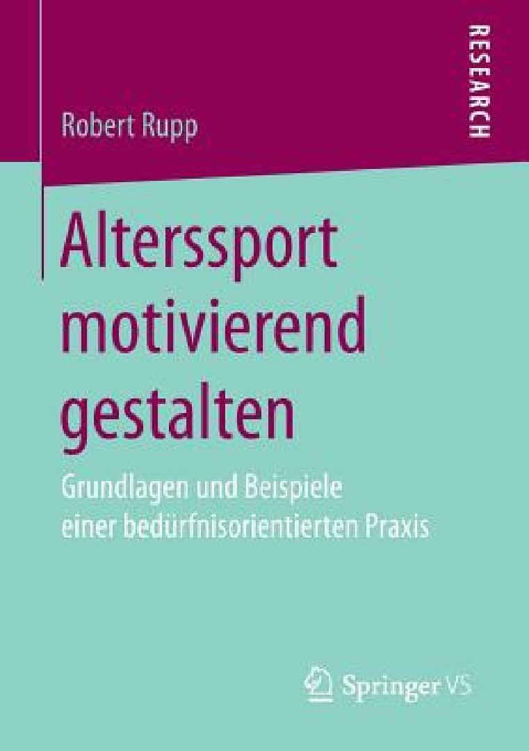 Alterssport Motivierend Gestalten (English, Robert Rupp)