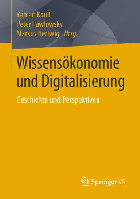Wissensökonomie Und Digitalisierung (English, Yaman Kouli | Peter Pawlowsky | Markus Hertwig)