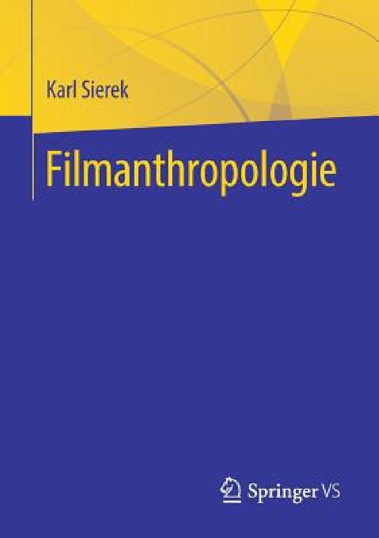Filmanthropologie (English, Karl Sierek)