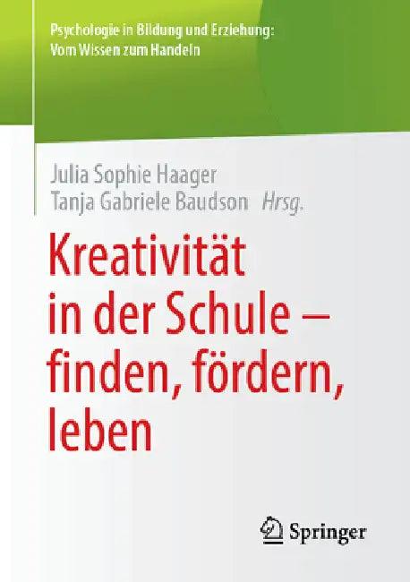 Kreativität in Der Schule - Finden, Fördern, Leben (English, Julia Sophie Haager | Tanja Gabriele Baudson)