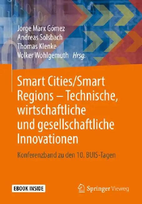 Smart Cities/Smart Regions - Technische, Wirtschaftliche Und Gesellschaftliche Innovationen (English, Jorge Marx Gómez | Andreas Solsbach | Thomas Klenke)