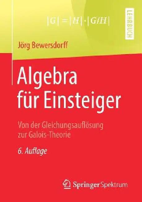 Algebra Für Einsteiger (English, Jörg Bewersdorff)