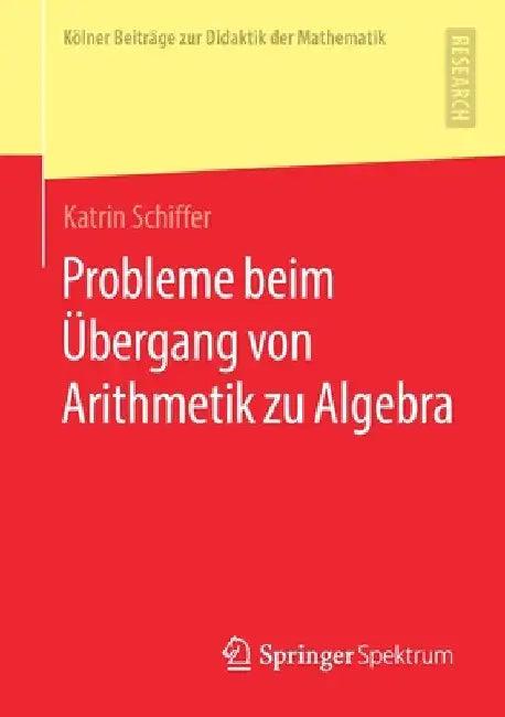 Probleme Beim Übergang Von Arithmetik Zu Algebra (English, Katrin Schiffer)