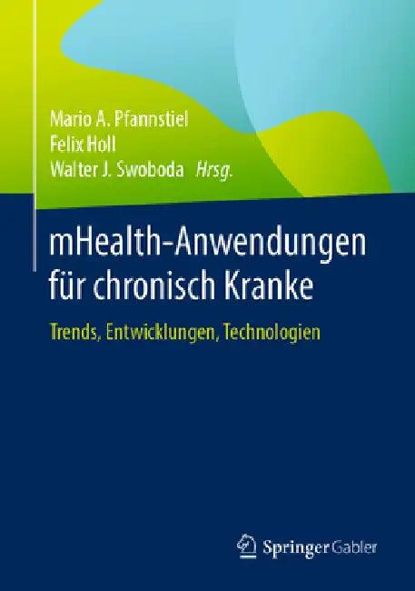 Mhealth-Anwendungen Für Chronisch Kranke (English, Mario A. Pfannstiel | Felix Holl | Walter J. Swoboda)