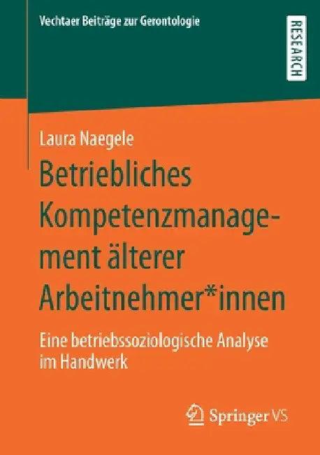Betriebliches Kompetenzmanagement Älterer Arbeitnehmer*innen (English, Laura Naegele)
