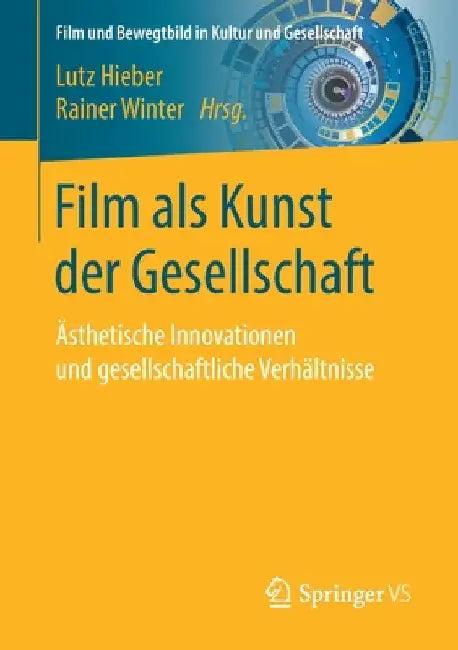 Film ALS Kunst Der Gesellschaft (English, Lutz Hieber | Rainer Winter)