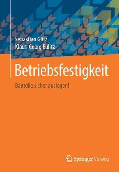 Betriebsfestigkeit (English, Sebastian Götz | Klaus-Georg Eulitz)