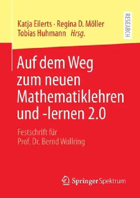Auf Dem Weg Zum Neuen Mathematiklehren Und -Lernen 2.0 (English, Katja Eilerts | Regina Möller | Tobias Huhmann)