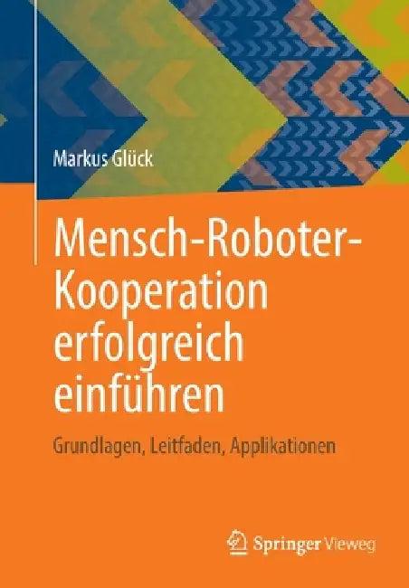Mensch-Roboter-Kooperation Erfolgreich Einführen (English, Markus Glück)