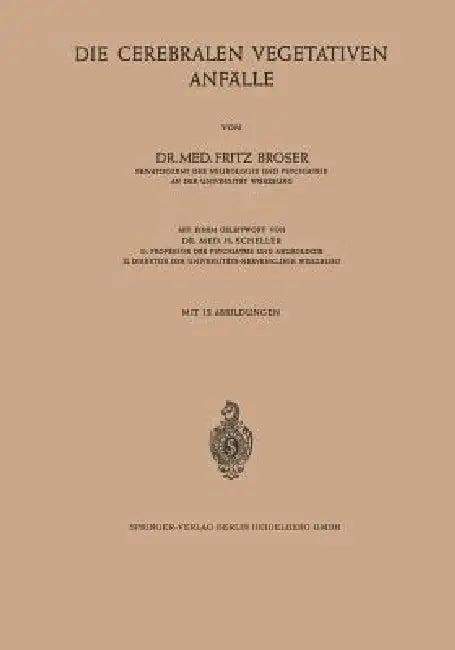 Die Cerebralen Vegetativen Anfälle (English, Fritz Broser | H. Scheller)