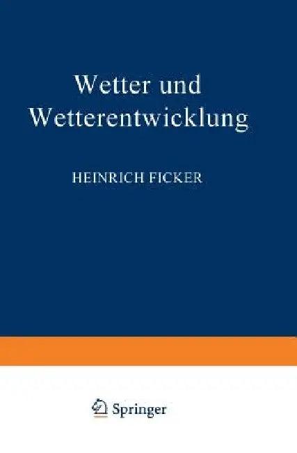 Wetter Und Wetterentwicklung (English, Heinrich Ficker)