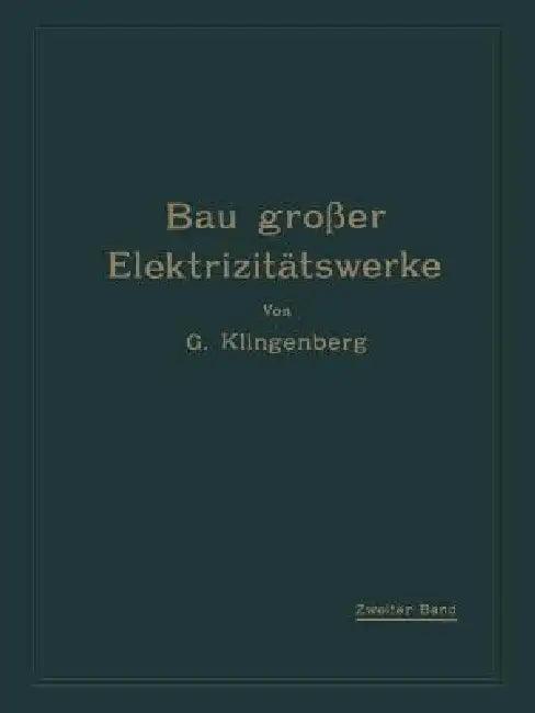 Bau Großer Elektrizitätswerke (English, G. Klingenberg)