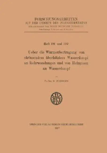 Ueber Die Wärmeübertragung Von Strömendem Überhitztem Wasserdampf an Rohrwandungen Und Von Heizgasen (English, R. Poensgen)