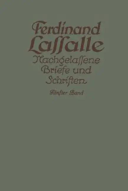Lassalles Briefwechsel Aus Den Jahren Seiner Arbeiteragitation 1862-1864 (English, Ferdinand Lassalle | Gustav Mayer)