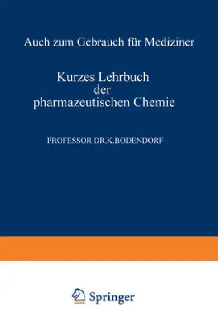 Kurzes Lehrbuch der Pharmazeutischen Chemie (English, Kurt Bodendorf)